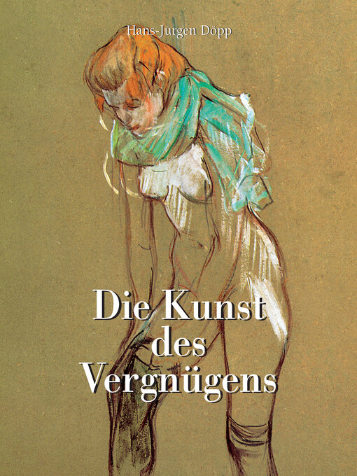 Title details for Die Kunst des Vergnügens by Hans-Jürgen Döpp - Available